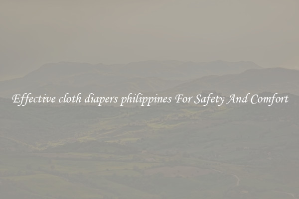 Effective cloth diapers philippines For Safety And Comfort