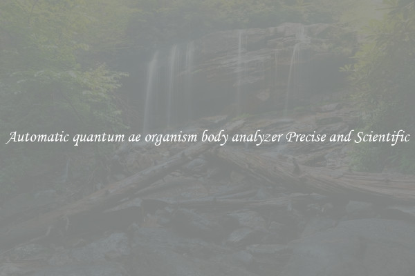 Automatic quantum ae organism body analyzer Precise and Scientific