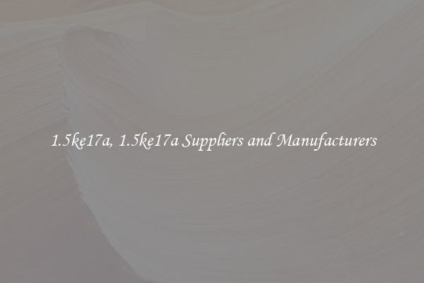 1.5ke17a, 1.5ke17a Suppliers and Manufacturers