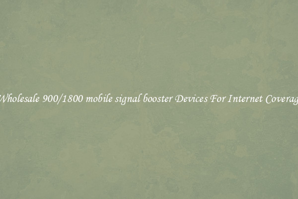 Wholesale 900/1800 mobile signal booster Devices For Internet Coverage