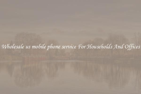Wholesale us mobile phone service For Households And Offices