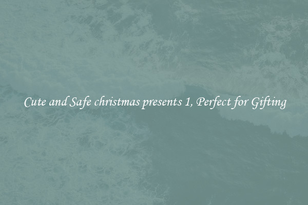 Cute and Safe christmas presents 1, Perfect for Gifting