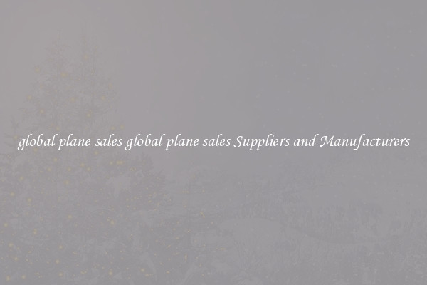 global plane sales global plane sales Suppliers and Manufacturers