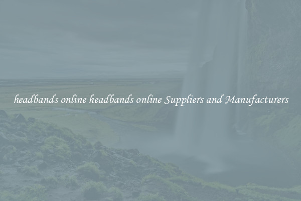 headbands online headbands online Suppliers and Manufacturers