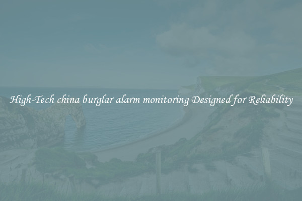 High-Tech china burglar alarm monitoring Designed for Reliability