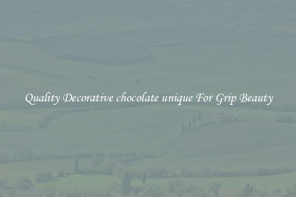 Quality Decorative chocolate unique For Grip Beauty