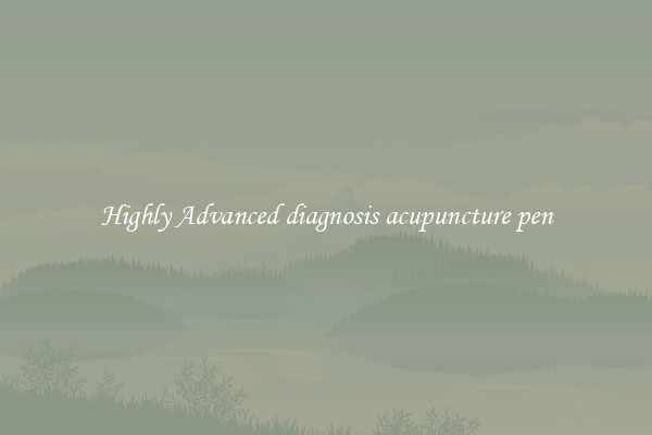 Highly Advanced diagnosis acupuncture pen