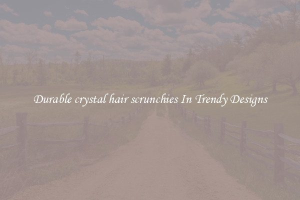 Durable crystal hair scrunchies In Trendy Designs