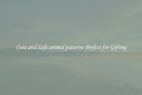 Cute and Safe animal patterns Perfect for Gifting