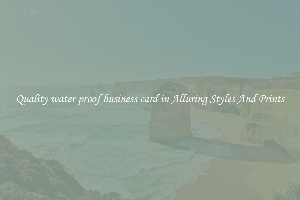 Quality water proof business card in Alluring Styles And Prints