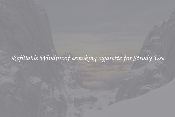 Refillable Windproof esmoking cigarette for Strudy Use