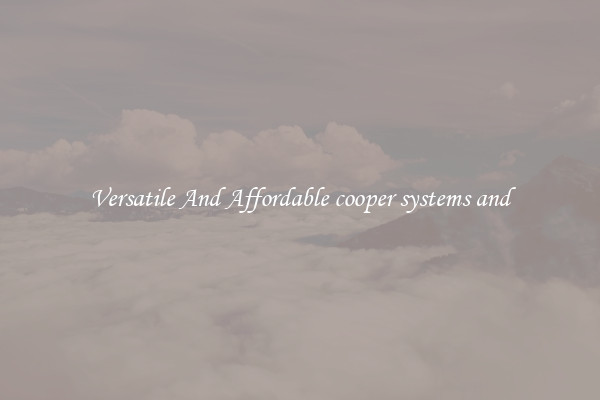 Versatile And Affordable cooper systems and