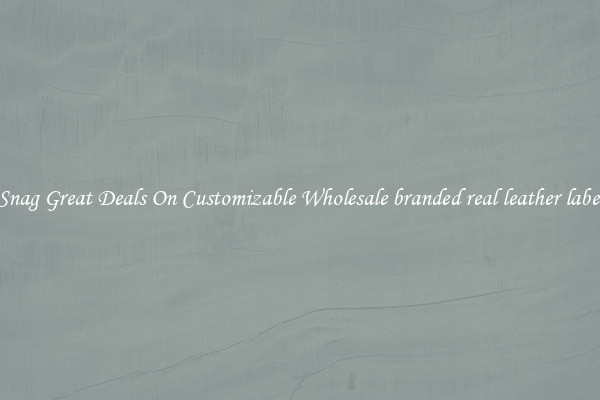 Snag Great Deals On Customizable Wholesale branded real leather label
