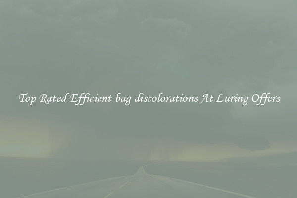 Top Rated Efficient bag discolorations At Luring Offers